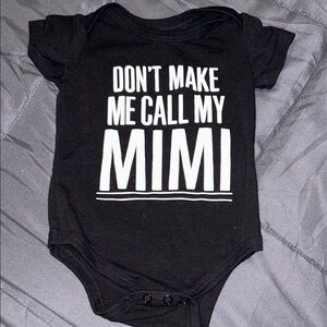 Baby Onesie - "Don't Make Me Call My Mimi"